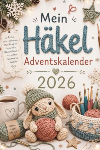 Häkel-Adventskalender Buch – 24 Türchen mit Häkelwissen, Rätseln und humorvollen Häkelweisheiten